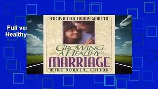 Full version  Growing a Healthy Marriage Complete