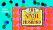 Full version  101 Ways to Spoil Your Husband Complete
