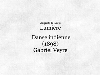 Auguste & Louis Lumière: Danse Indienne (1898)