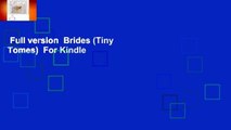 Full version  Brides (Tiny Tomes)  For Kindle
