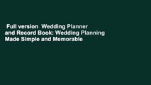 Full version  Wedding Planner and Record Book: Wedding Planning Made Simple and Memorable  Best