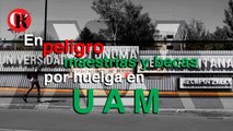 En peligro maestrías y becas por huelga en UAM