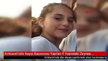 Kırklareli'nde Kayıp Başvurusu Yapılan 11 Yaşındaki Zeynep Öldürülmüş Olarak Bulundu