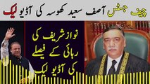 LEAKED Audio of Chief Justice Asif Saeed Khosa on Nawaz Sharif