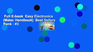Full E-book  Easy Electronics (Make: Handbook)  Best Sellers Rank : #3