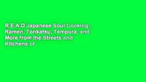 R.E.A.D Japanese Soul Cooking: Ramen, Tonkatsu, Tempura, and More from the Streets and Kitchens of