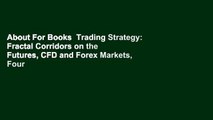 About For Books  Trading Strategy: Fractal Corridors on the Futures, CFD and Forex Markets, Four