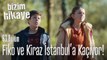 Fiko ve Kiraz, İstanbul'a kaçıyorlar - Bizim Hikaye 63. Bölüm