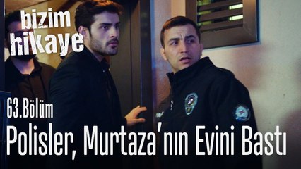 Polis, Murtaza'nın evine geldi - Bizim Hikaye 63. Bölüm