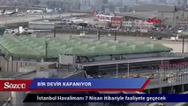 Atatürk Havalimanı’nda bir devir kapanıyor