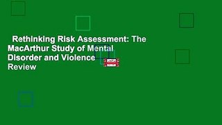 Rethinking Risk Assessment: The MacArthur Study of Mental Disorder and Violence  Review
