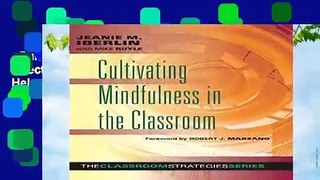 Cultivating Mindfulness in the Classroom: Effective, Low-Cost Way for Educators to Help Students