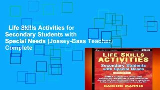 Life Skills Activities for Secondary Students with Special Needs (Jossey-Bass Teacher) Complete