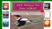 [Read] 101 Ways To Do ABA!: Practical and amusing positive behavioral tips for implementing