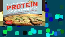 Full E-book The Ultimate Protein Powder Cookbook - Think Outside the Shake  For Full