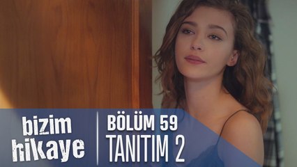 Bizim Hikaye 59. Bölüm 2. Tanıtımı