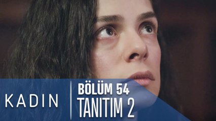 Kadın 54. Bölüm 2. Tanıtımı