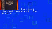 Guide to Journeys through bookland  For Kindle