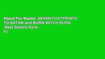 About For Books  SEVEN FOOTPRINTS TO SATAN and BURN WITCH BURN  Best Sellers Rank : #3