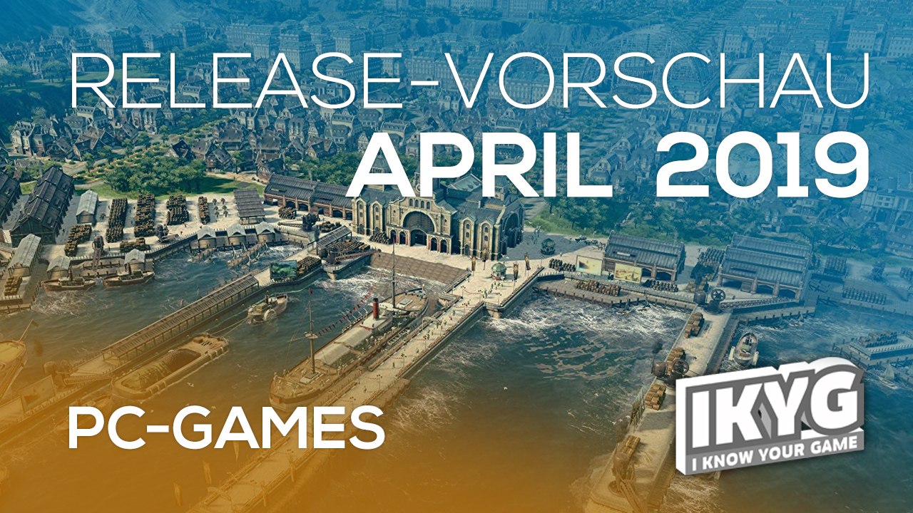 Games-Release-Vorschau - April 2019 - PC