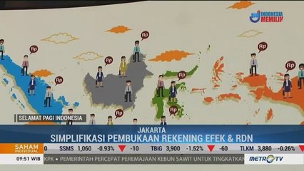 OJK Sederhanakan Pembukaan Rekening Efek dan RDN