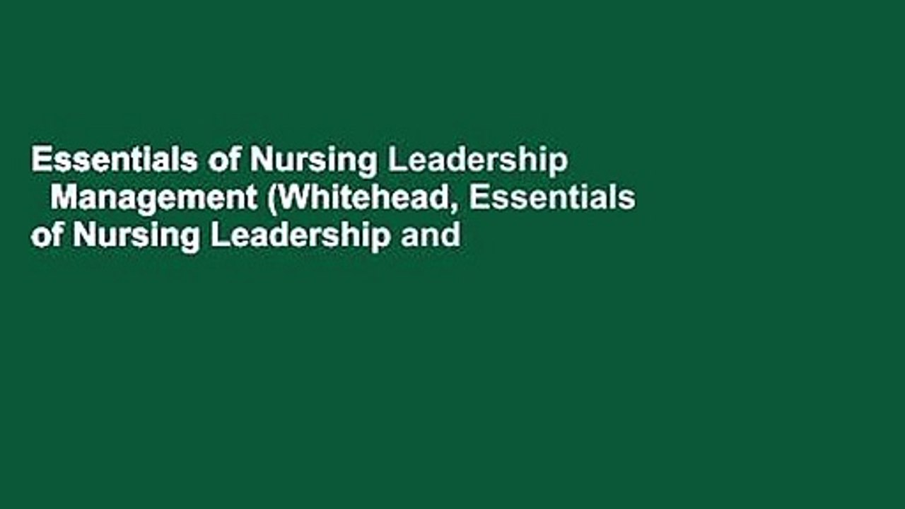 Essentials of Nursing Leadership Management (Whitehead, Essentials of