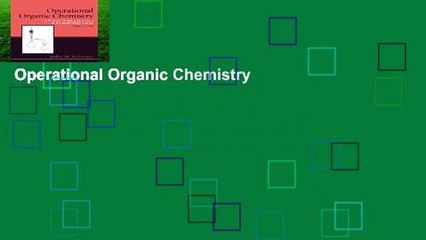 Operational Organic Chemistry