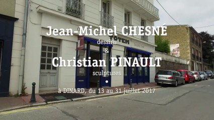 Jean-Michel CHESNÉ et Christian PINAULT - Galerie TOTEM à Dinard - 2017