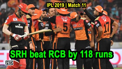 IPL 2019 | Match 11 | SRH beat RCB by 118 runs