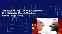 The Book of Joy: Lasting Happiness in a Changing World (Random House Large Print)