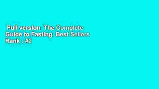 Full version  The Complete Guide to Fasting  Best Sellers Rank : #2