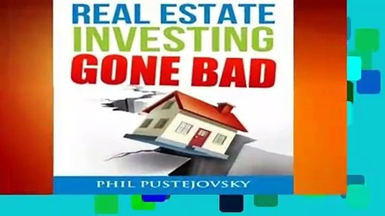 Full E-book  Real Estate Investing Gone Bad: 21...
