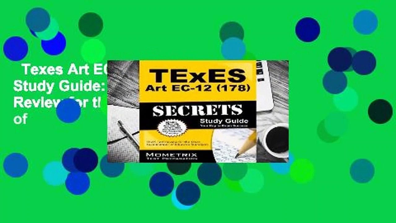 Texes Art EC-12 (178) Secrets Study Guide: Texes Test Review for the Texas Examinations of