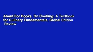 About For Books  On Cooking: A Textbook for Culinary Fundamentals, Global Edition  Review