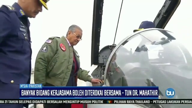 Malaysian Prime Minister Mahathir Mohammad about Pakistan Air Force’s fighter jet JF-17 Thunder.