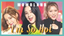 [HOT] MOMOLAND  - I'm So Hot , 모모랜드 - I'm So Hot show Music core 20190330