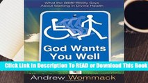 Full E-book God Wants You Well: What the Bible Really Says About Walking in Divine Healing  For