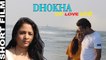 Short Film - DHOKHA Ek Love Story - Heart Houching Story | Mahi Khan, Stylish A.K | Sujit Khare | Latest Hindi Short Movie  | Anita Films | New Full HD Movies (2019)
