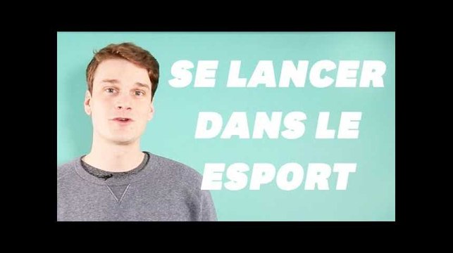 Le Esport vous tente? Voici 3 conseils pour bien s'entraîner