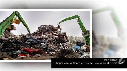 Importance of Scrap Yards and How to use it efficiently