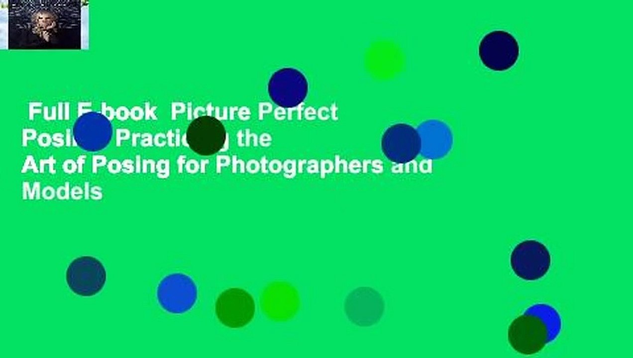 Full E-book  Picture Perfect Posing: Practicing the Art of Posing for Photographers and Models