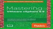 About For Books  Mastering VMware vSphere 6.5: Leverage the power of vSphere for effective
