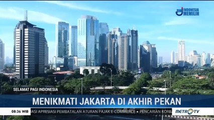 Menikmati Jakarta di Akhir Pekan