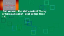 Full version  The Mathematical Theory of Communication  Best Sellers Rank : #3