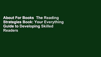 About For Books  The Reading Strategies Book: Your Everything Guide to Developing Skilled Readers