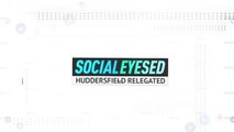 Socialeyesed - Huddersfield relegated