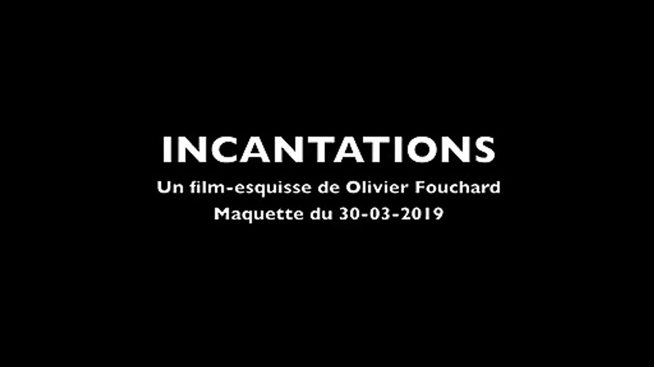 INCANTATIONS maquette N°1 du 30-03-2019 mp4