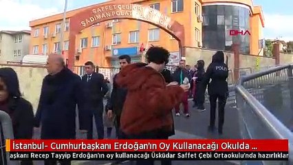 İstanbul- Cumhurbaşkanı Erdoğan'ın Oy Kullanacağı Okulda Hazırlık