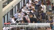 Incheon Int'l Airport marks 18-year anniversary, milestone as world's 5th busiest airport