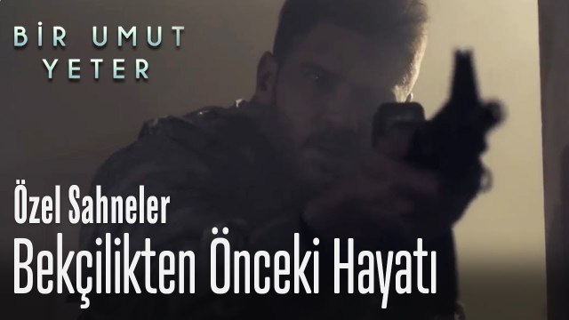 Yılmaz'ın bekçilikten önceki hayatı - Bir Umut Yeter (Özel Sahneler)